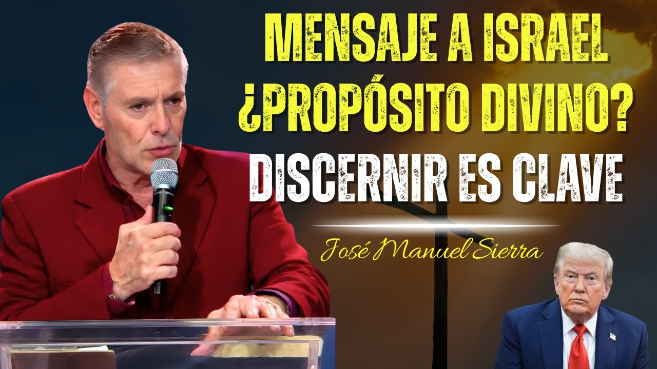 El Mensaje Divino A Israel: ¿Está Trump Cumpliendo El Propósito De Dios? - José Manuel Sierra