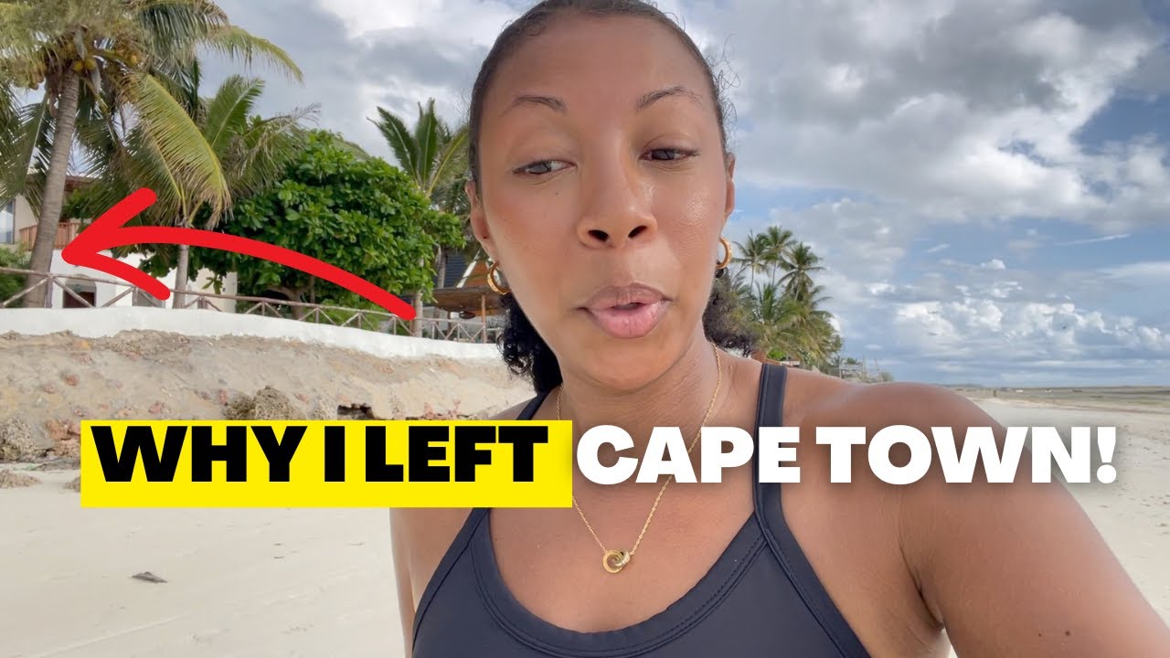 Why I’m Leaving Cape Town After 30 Days…The Truth Behind My Decision