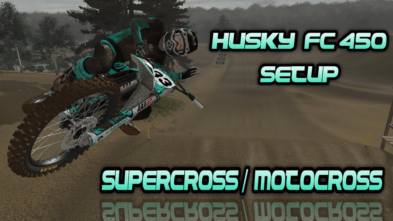 Husqvarna FC450 / Husky Setup MX Bikes  Supercross / Motocross