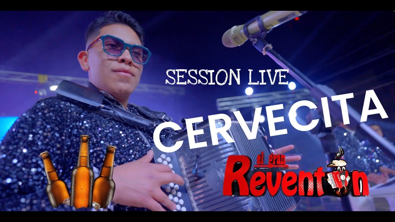 LA CERVECITA  / EL GRAN REVENTON / LIVE SESSION 2024