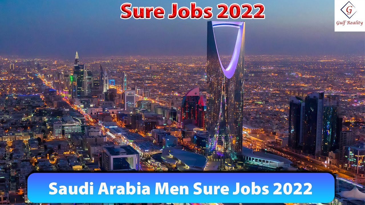 Men Saudi Arabia Sure Jobs 2022 -Gulf Reality