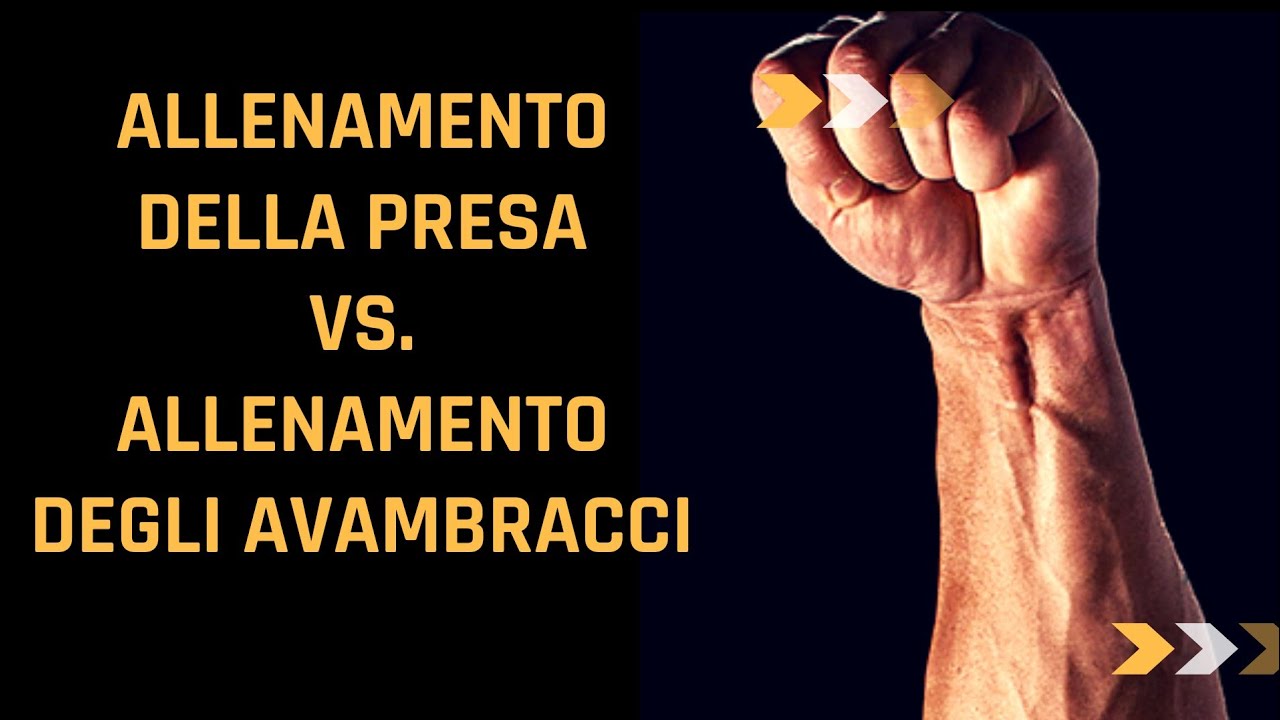 Allenare gli avambracci e allenare la  presa: differenze