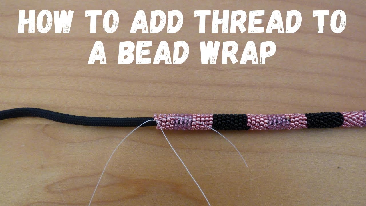 How To Add Thread To a Bead Wrap (Keychains, Lanyards, Necklaces)