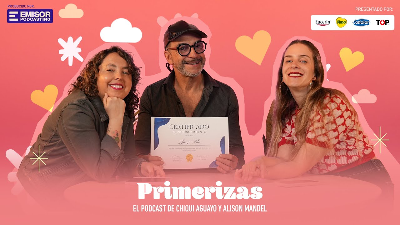 Nos pusimos serias, con Jorge Alís | Primerizas con Alison Mandel y Chiqui Aguayo