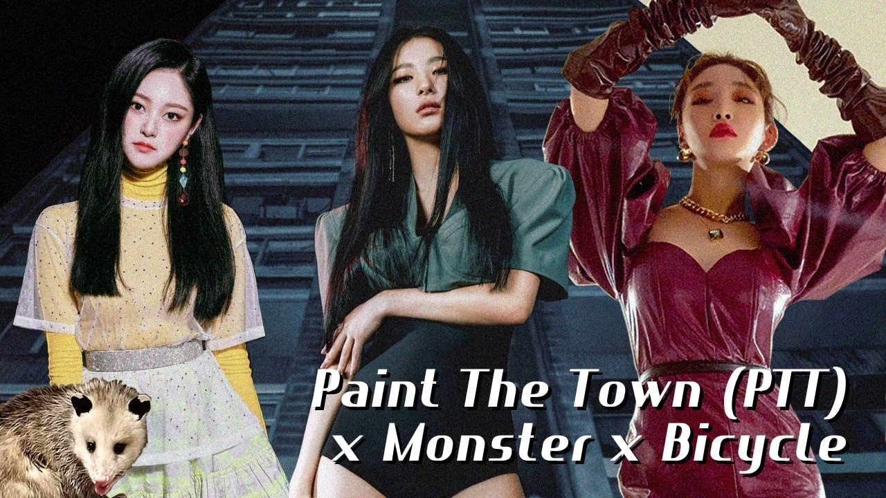 【MASHUP】LOONA & IRENE+SEULGI & CHUNG HA | PAINT THE TOWN (PTT) x MONSTER x BICYCLE