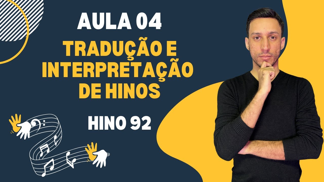 TRADUÇÃO E INTERPRETAÇÃO DE HINOS - GRATUITO - HINO 92
