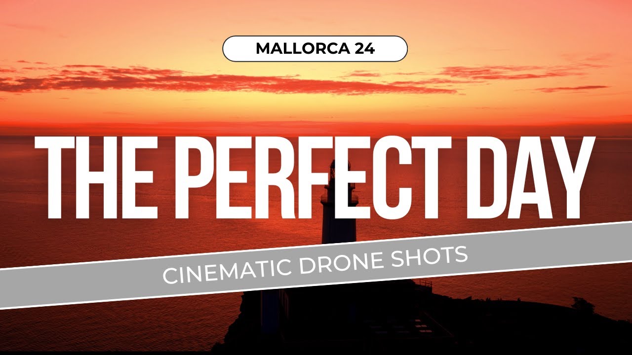 Mallorca 2024 - Cinematic Drone - The Perfect Day