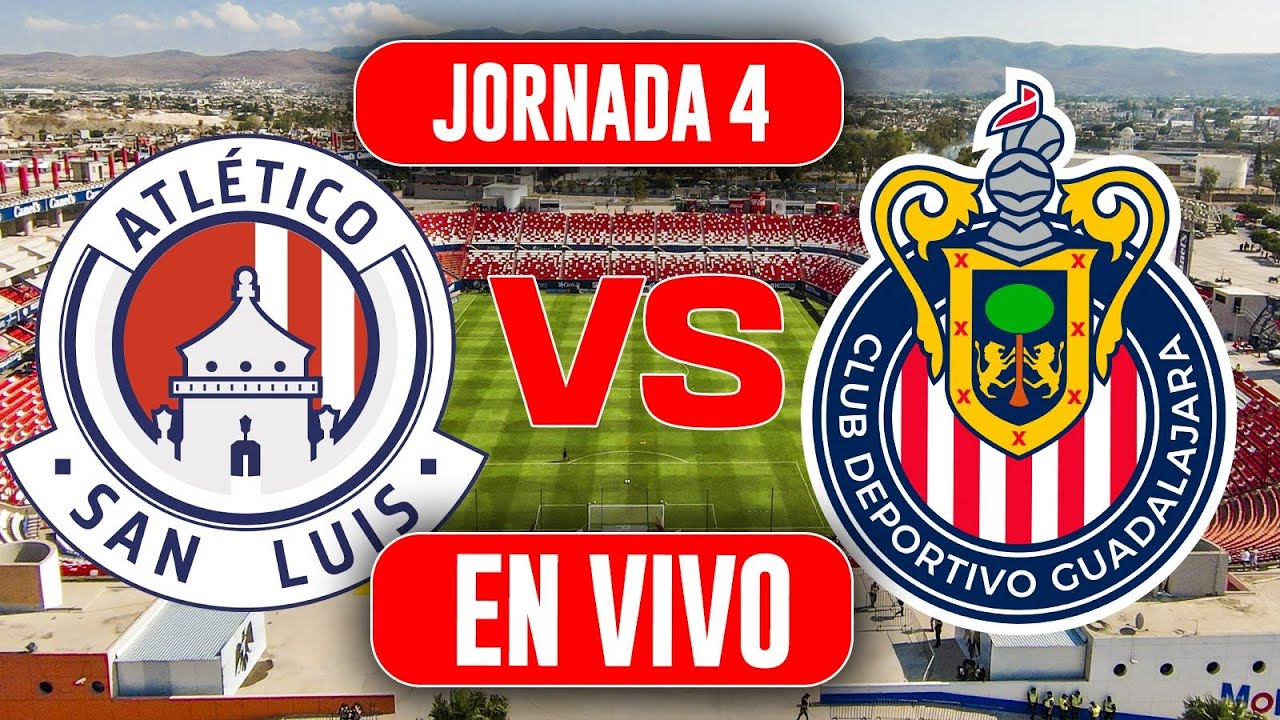 SAN LUIS VS CHIVAS  EN VIVO JORNADA 4 LIGA MX CLAUSURA 2026
