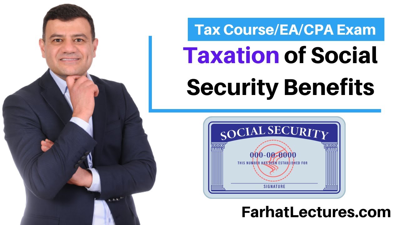 Taxation of  Social Security benefits. CPA Exam