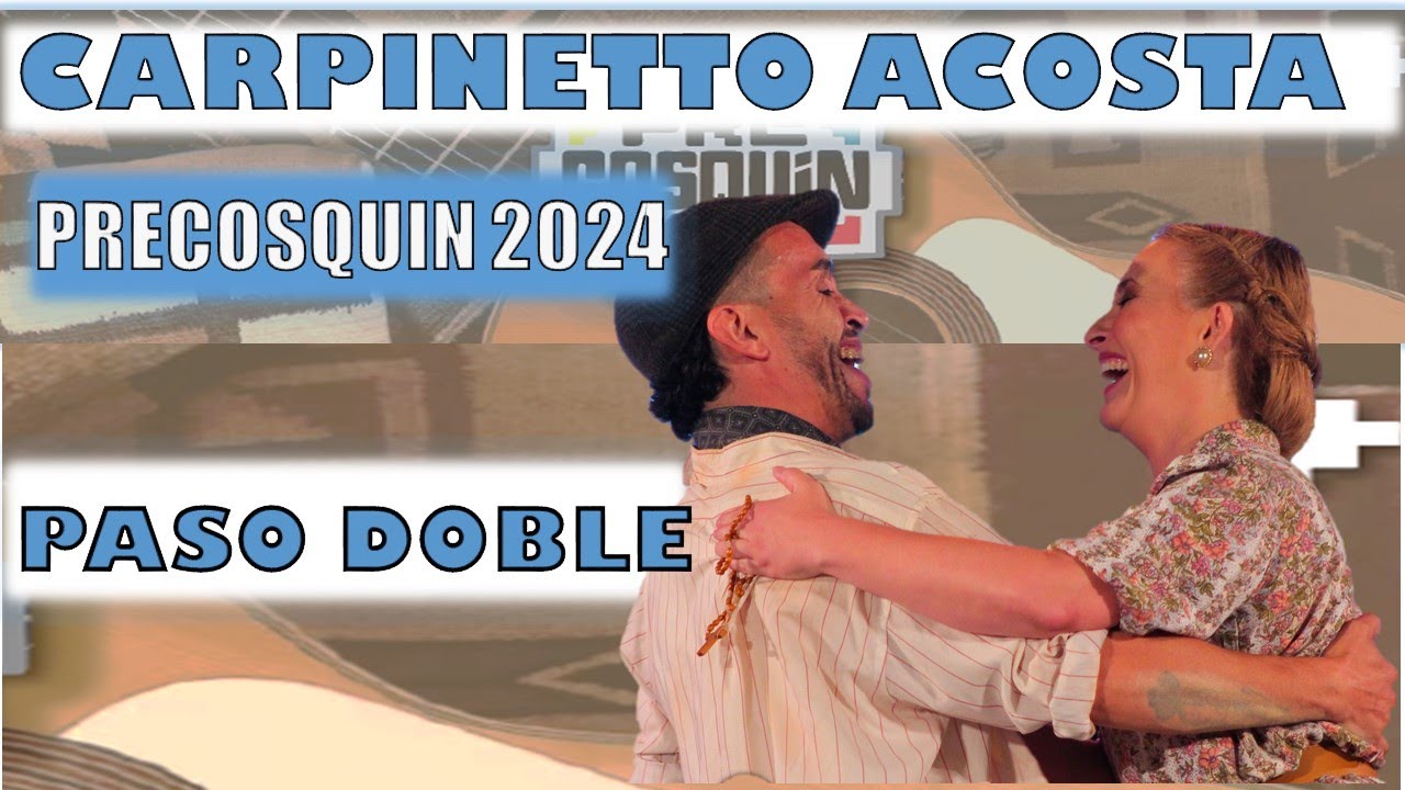 CARPINETTO ACOSTA _ PASO DOBLE _ PRECOSQUIN 2024
