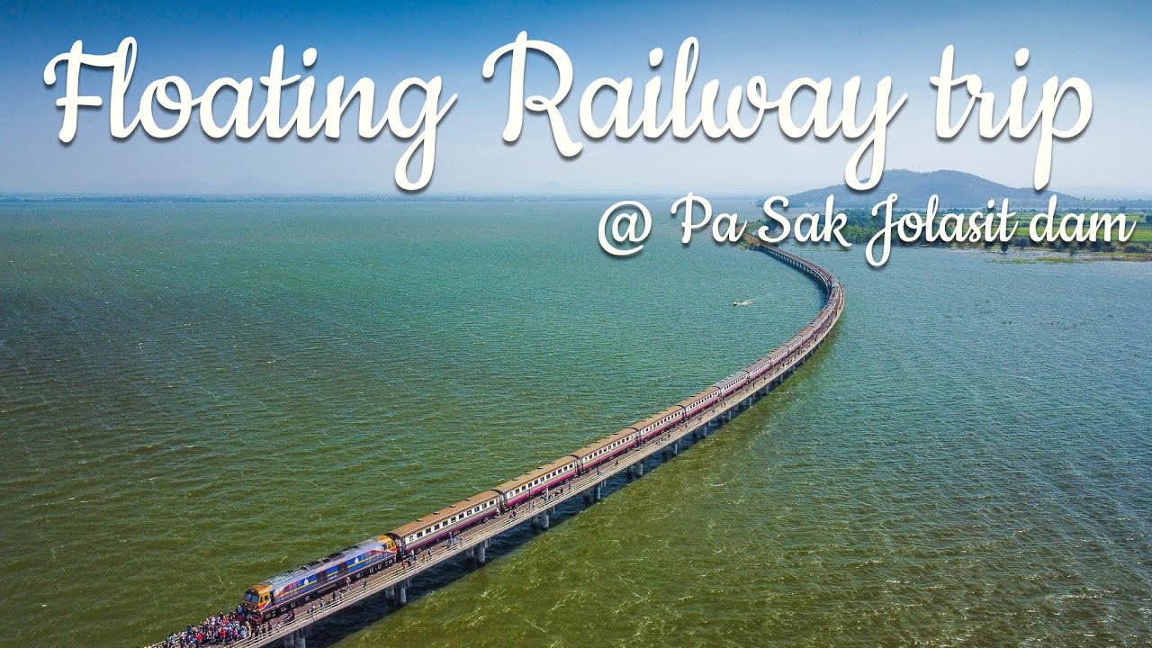 Floating Railway trip @ Pa Sak Jolasid Dam 2020