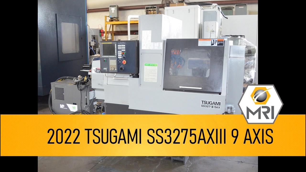 2022 TSUGAMI SS3275AXIII 9 AXIS CNC SWISS LATHE