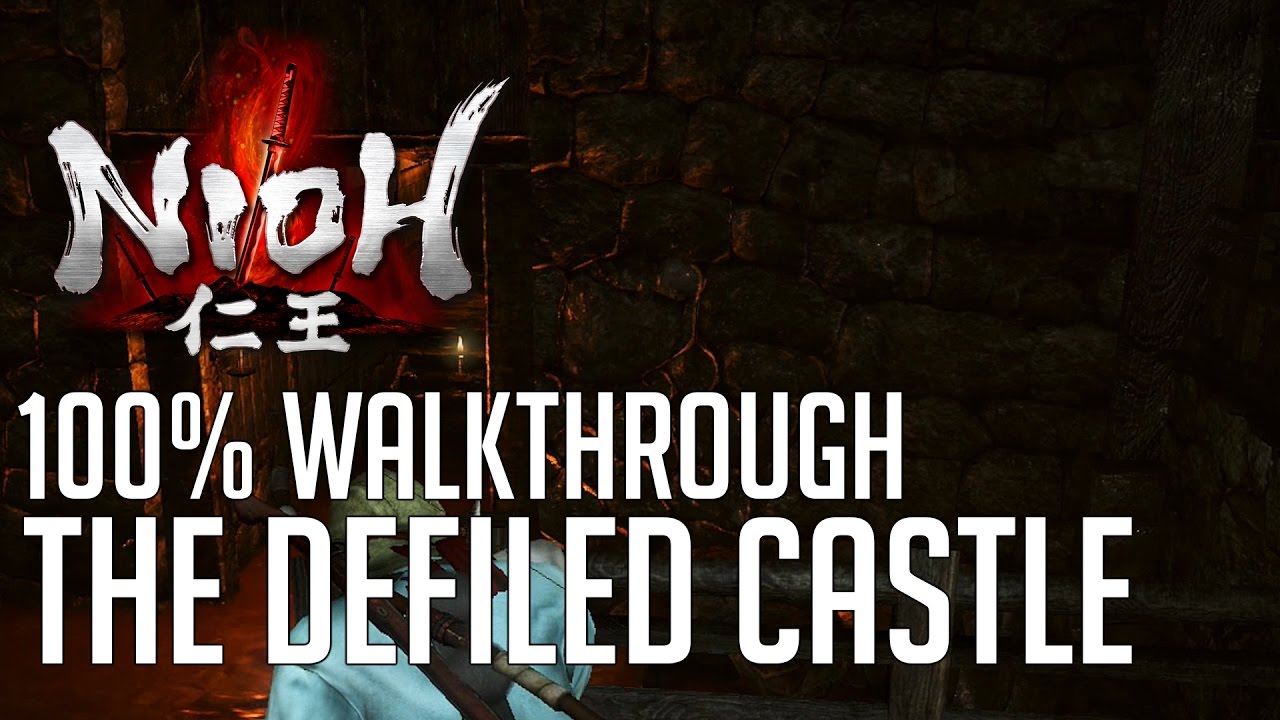 Nioh 100% Exploration Walkthrough #12 Оскверненный замок (все предметы, все кодамы...)