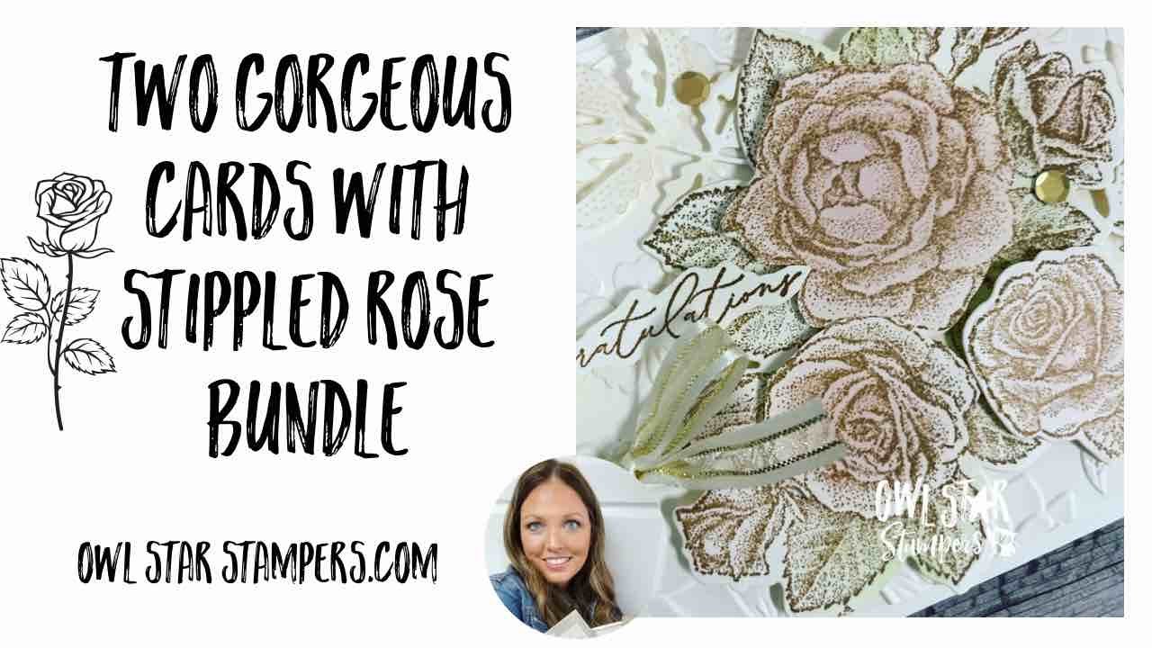 Making Two Cards with the Stampin’ Up! Stippled Roses Bundle