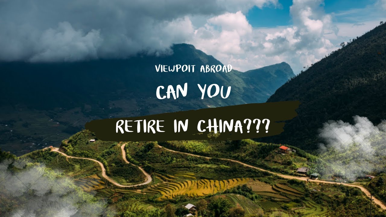 Can Foreigners Retire in China?? Why  Would You WantTo???
