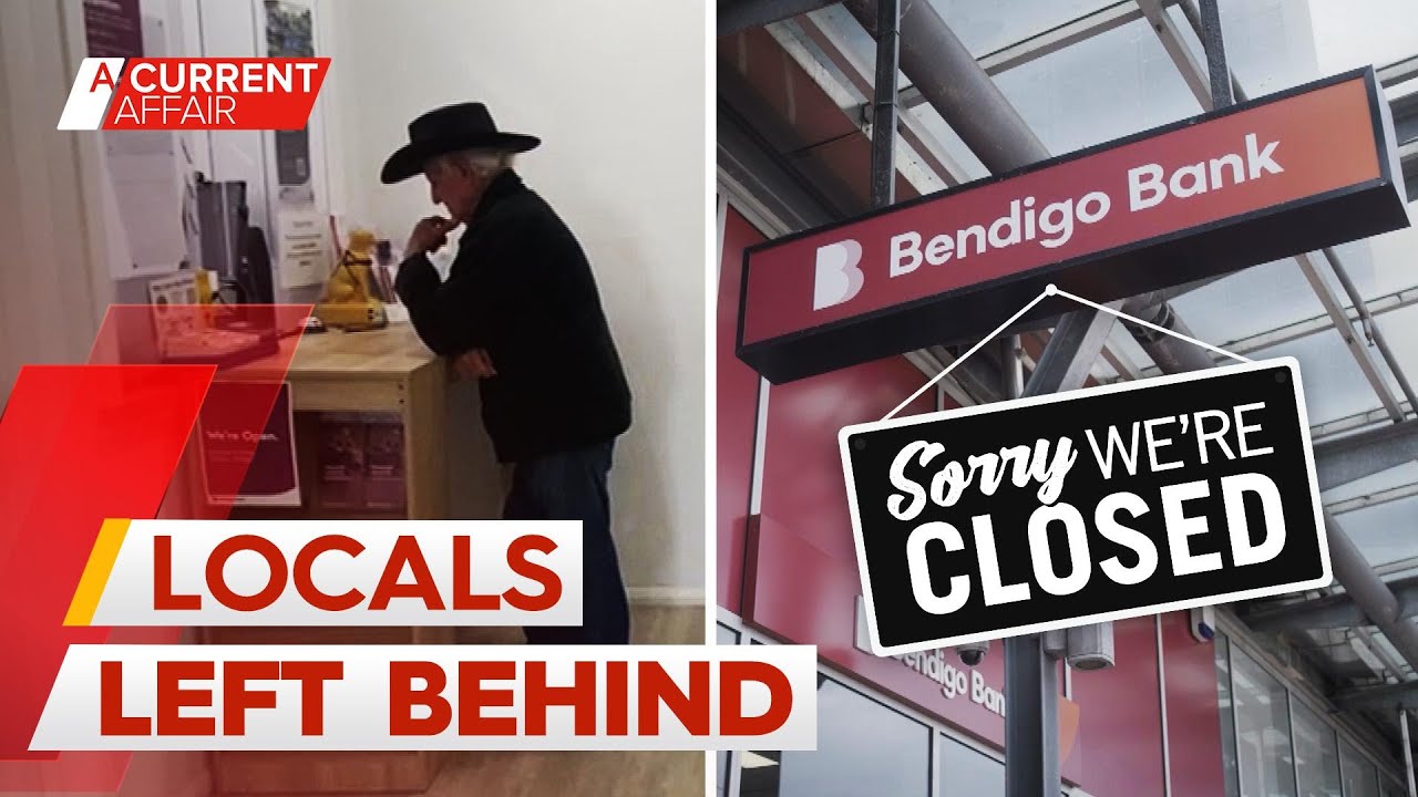 Bank closure leaves regional towns in limbo | A Current Affair