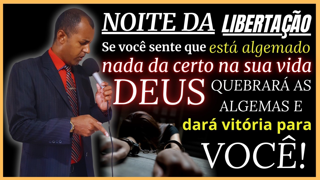 🔥 22/02/2026 Oração da Noite de Libertação | Deus Vai Quebrar as Algemas e Trazer Livramento Hoje 🕊