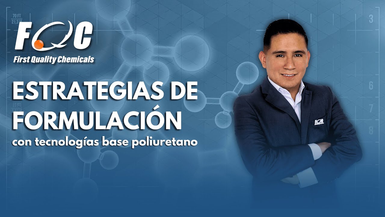 Webinar FQC: Estrategias de formulación con tecnologías base poliuretano