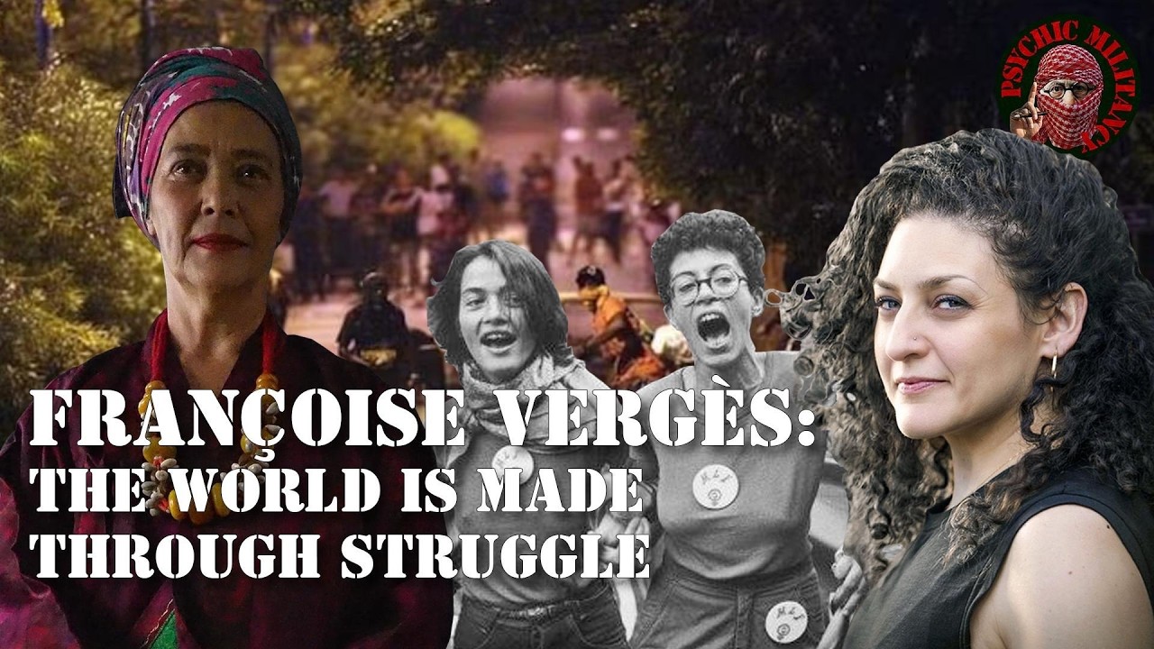 Fran&ccedil;oise Verg&egrave;s: The world is made through struggle