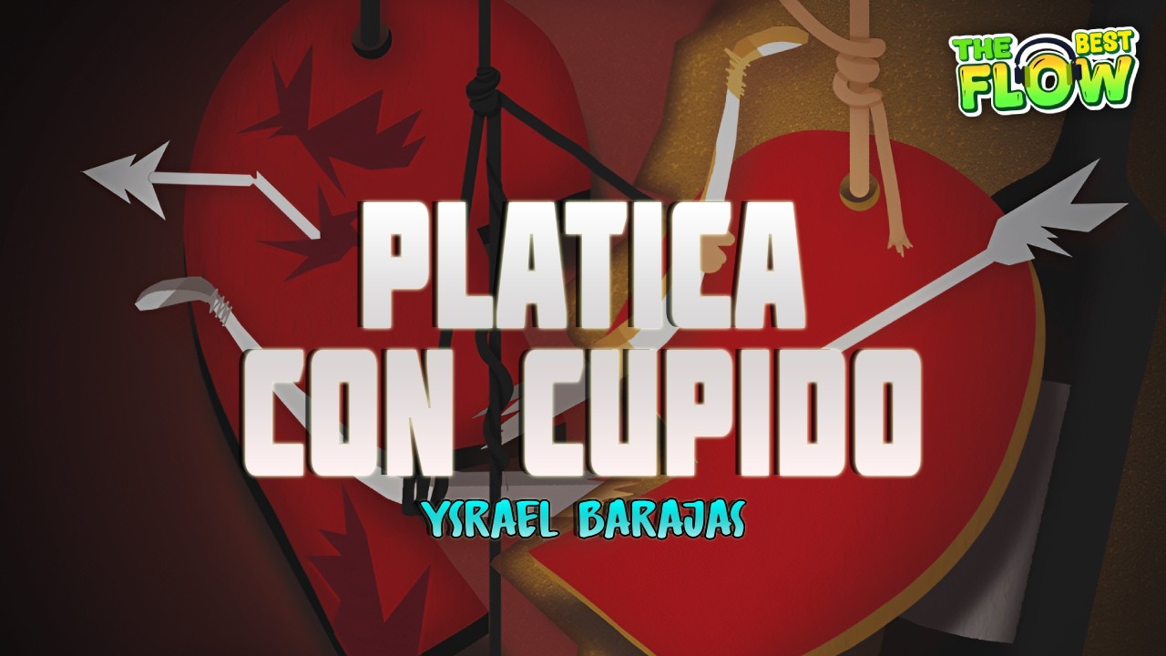 Ysrael Barajas - Plática Con Cupido (Letra)