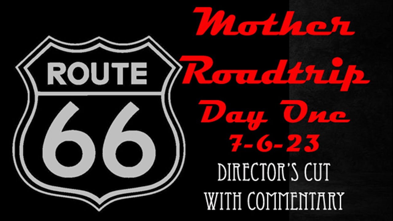 Route 66 Mother Roadtrip '23 Directors Cut w/ commentary. Opinions expressed are Keith Vaughn's only