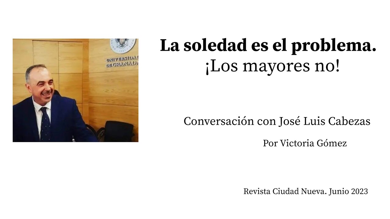 La soledad es el problema. ¡Los mayores no!