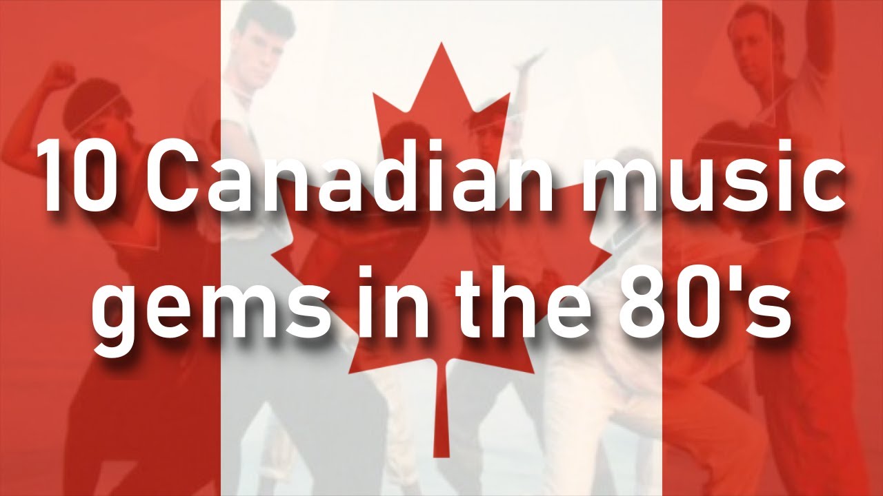 10 Canadian music gems in the 80's