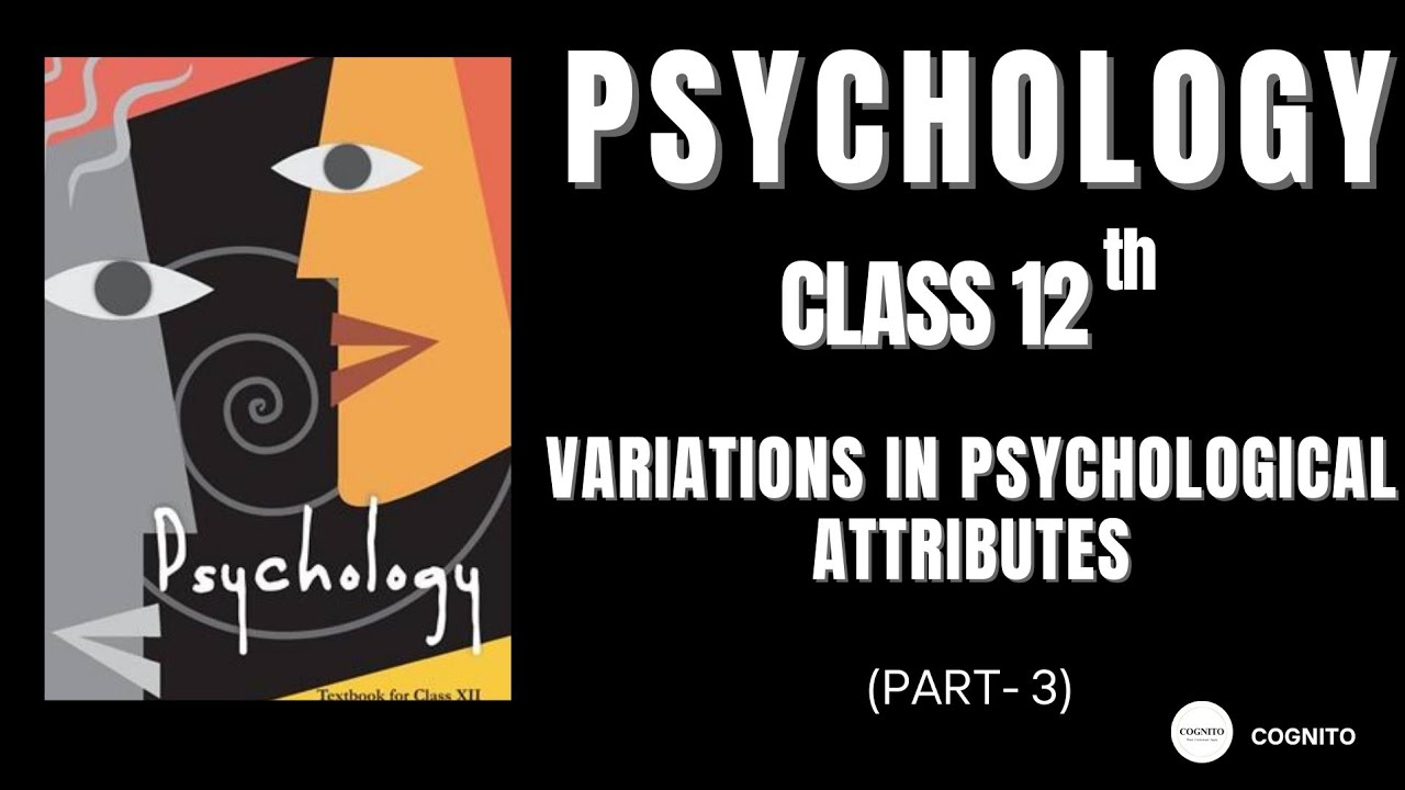 Variations in Psychological Attributes Explained | Class 12 Psychology CBSE | Part 3