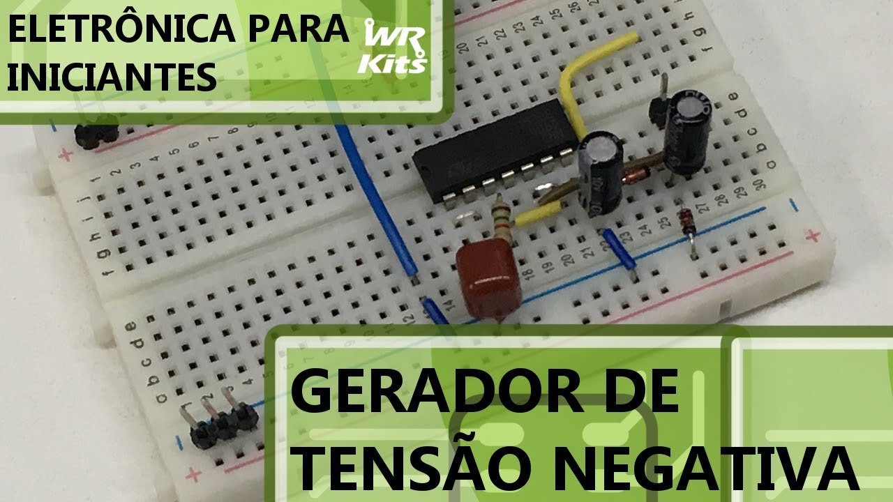GERADOR DE TENSÃO NEGATIVA | Eletrônica para Iniciantes #091