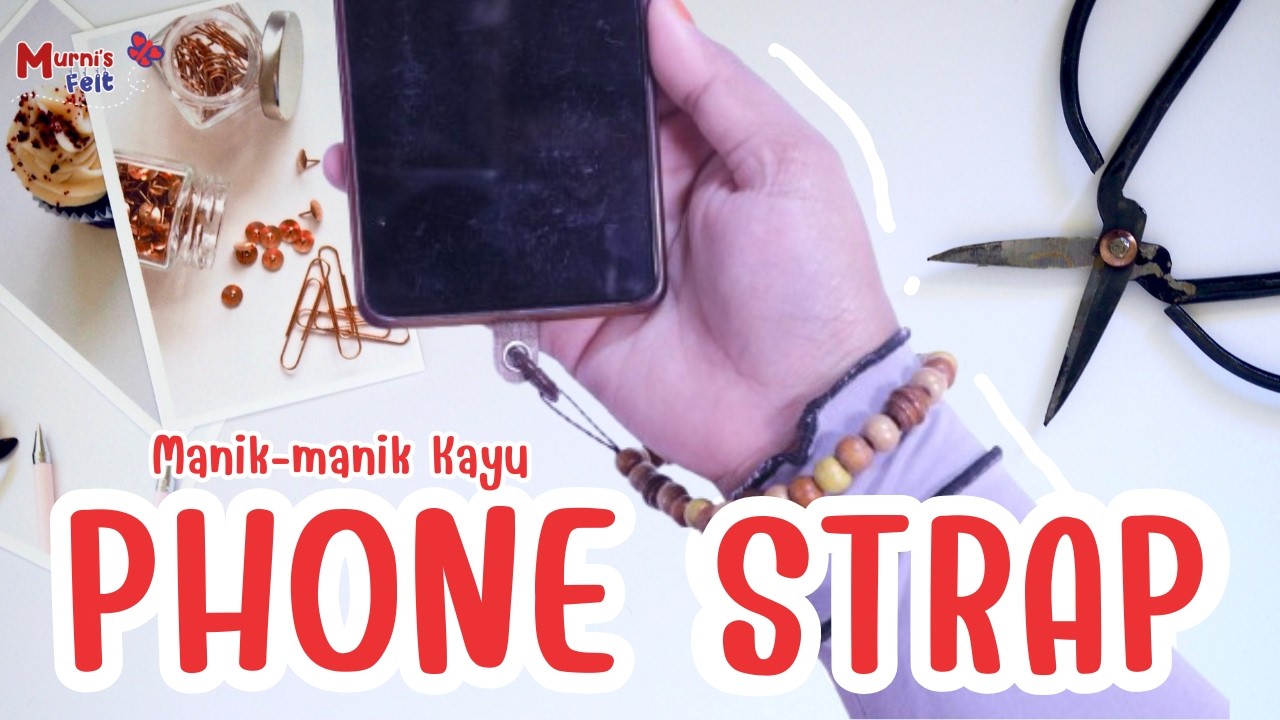 Membuat Sendiri Gantungan Hp dari Manik-Manik Kayu