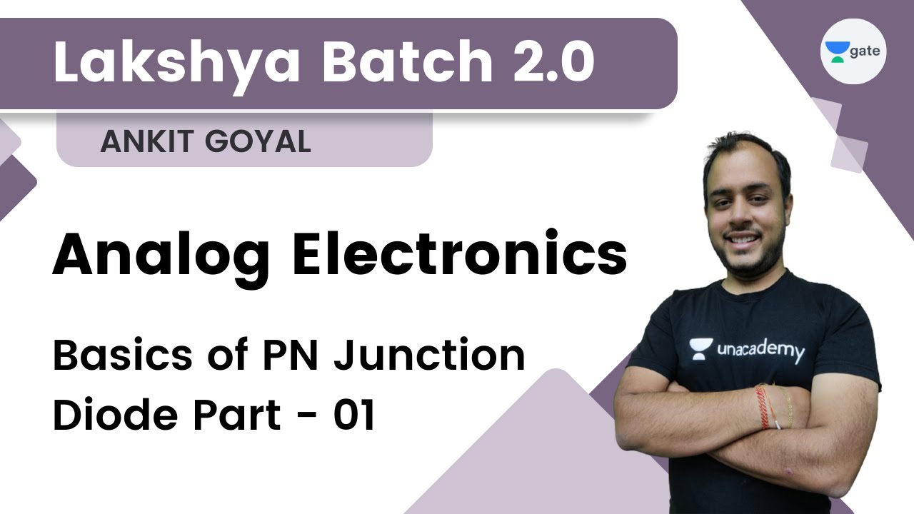 Basics of PN Junction Diode Part - 01 | Lakshya Batch 2.0 - Analog Electronics | Ankit Goyal