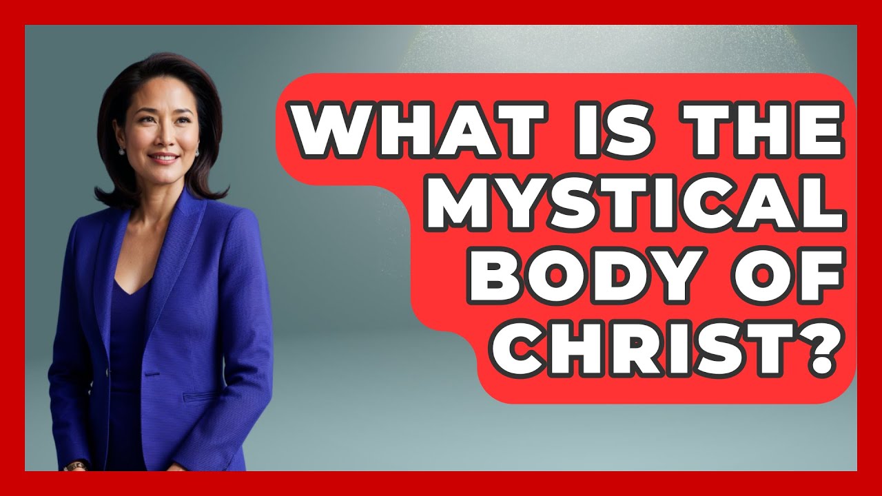 What Is The Mystical Body Of Christ? - Spiritual Universe Unlocked