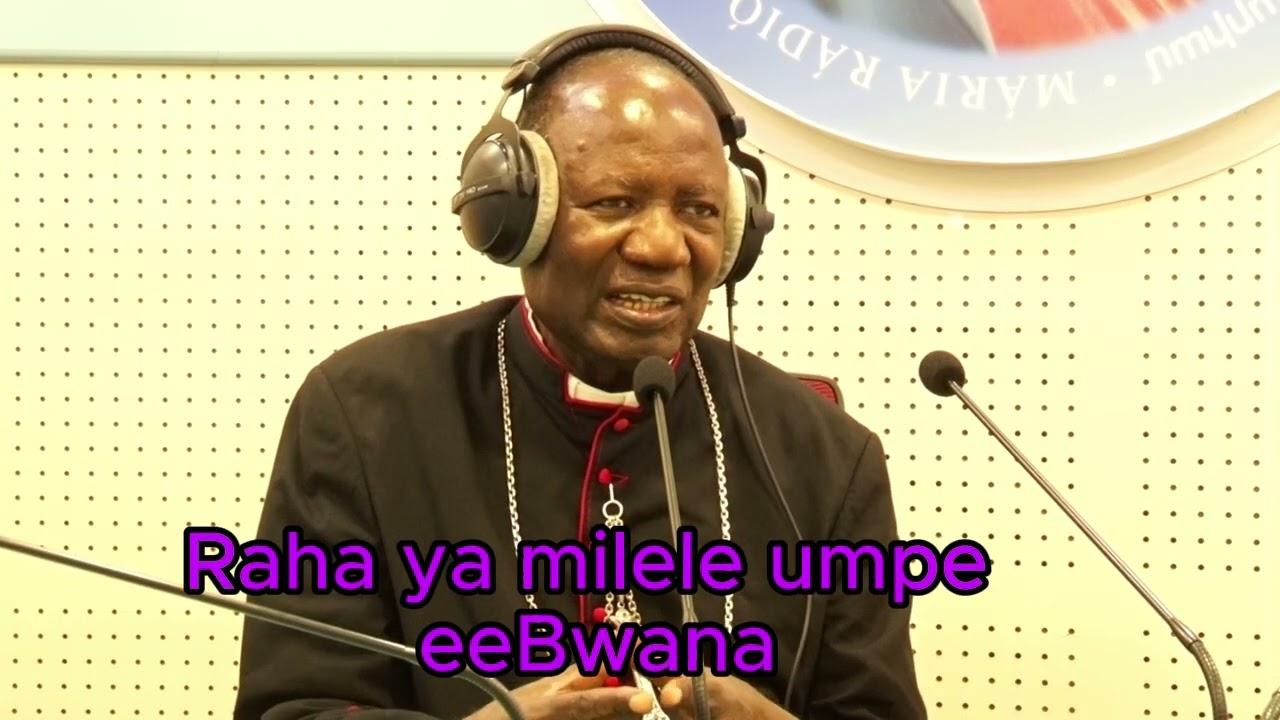 KARDINALI PENGO: RADIO MARIA DAIMA IMENIKUMBUSHA JINSI GANI WATU TUNAPASWA KUMTEGEMEA MUNGU
