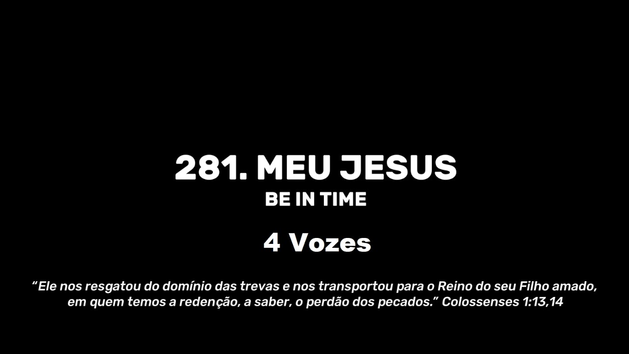 281. Meu Jesus - 4 Vozes
