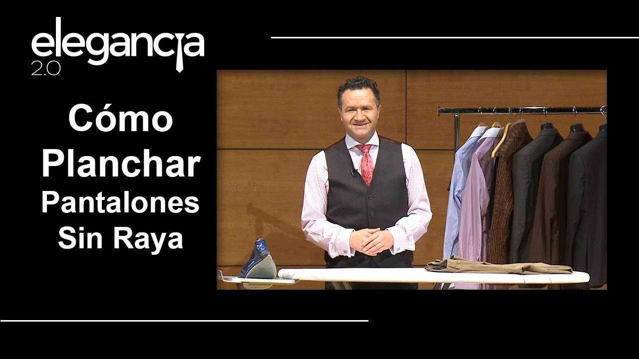 Cómo Planchar Pantalones Sin Raya - Bere Casillas (Elegancia 2.0)