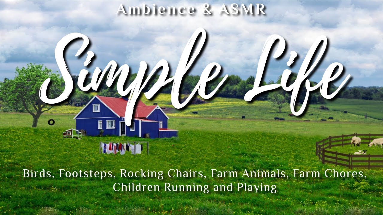 Farm Ambient Worlds ~ Birds, Animals, Wind, Farm Chores, Rocking Chair, Footsteps, Laughter