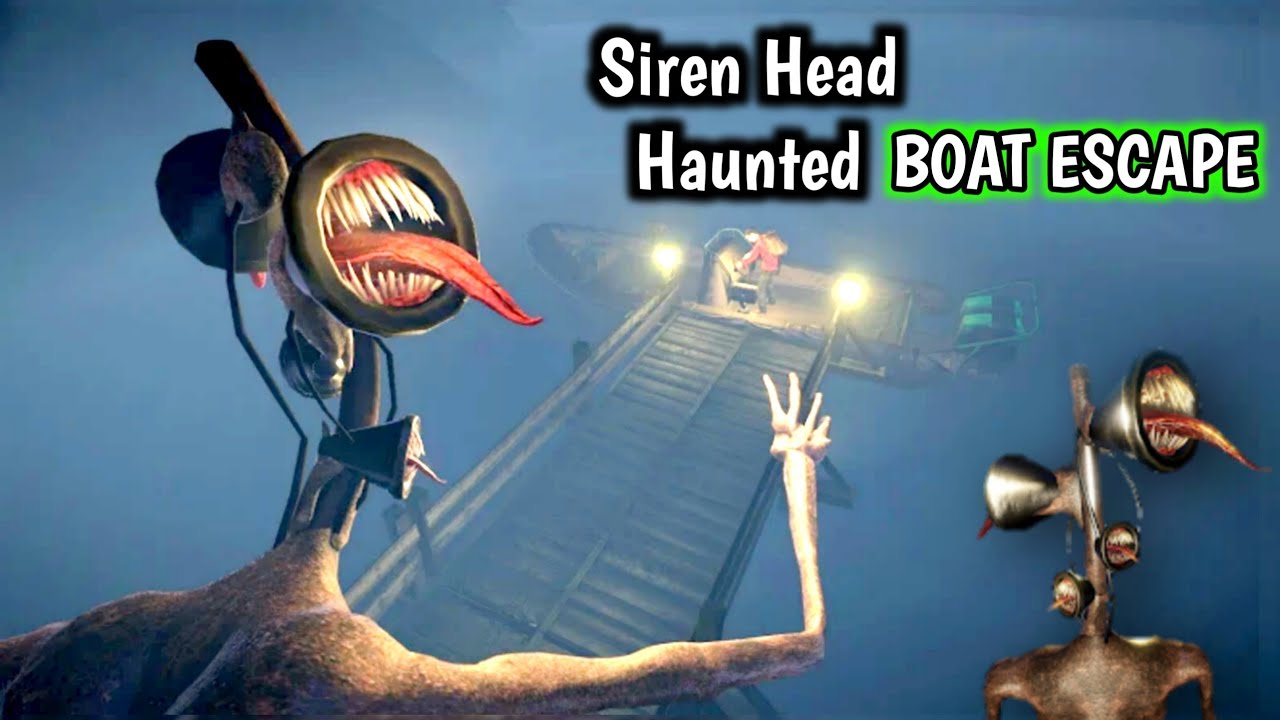 Siren Head Haunted Horror Escape - Boat Escape Full Gameplay