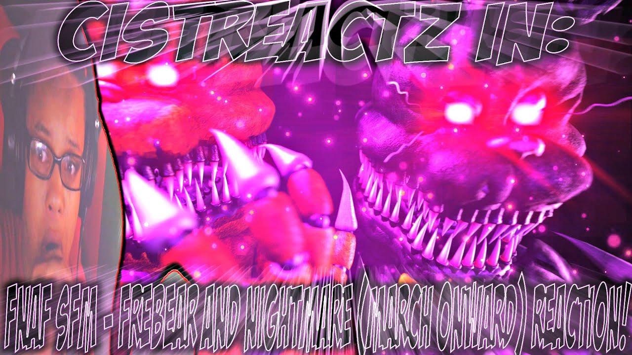 [FNAF SFM] FREDBEAR AND NIGHTMARE (MARCH ONWARD) REACTION | ANGER AND HATE!