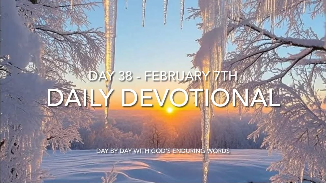 Daily Devotional - Day 38 - Reading through ‘Day by Day with God’s Enduring Words’ By David Guzik 📖