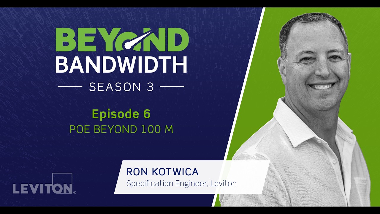 Beyond Bandwidth Season 3 | Episode 6: PoE Beyond 100 m