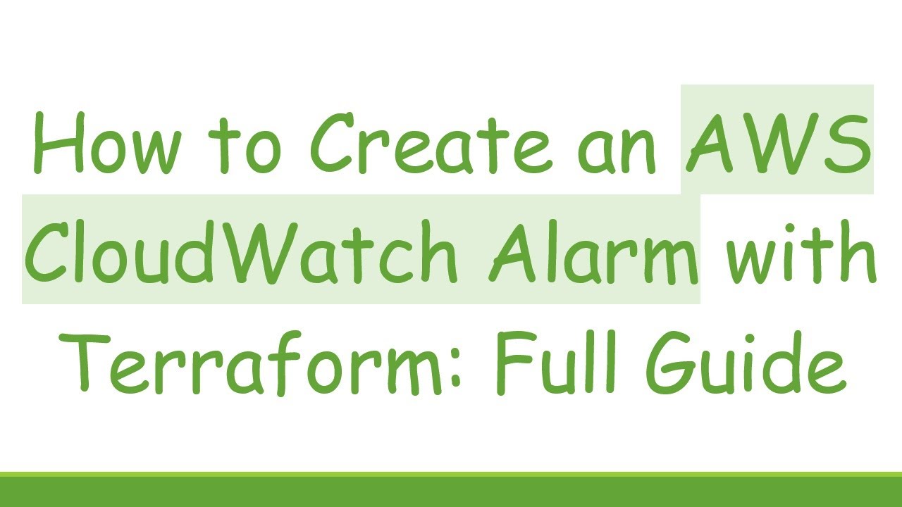 How to Create an AWS CloudWatch Alarm with Terraform: Full Guide