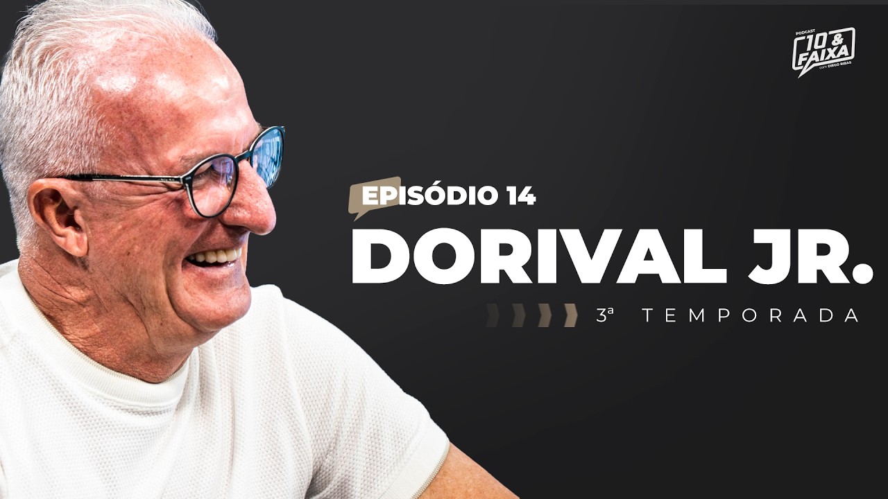 DORIVAL JR. - 3ª temporada Podcast 10 & Faixa #14