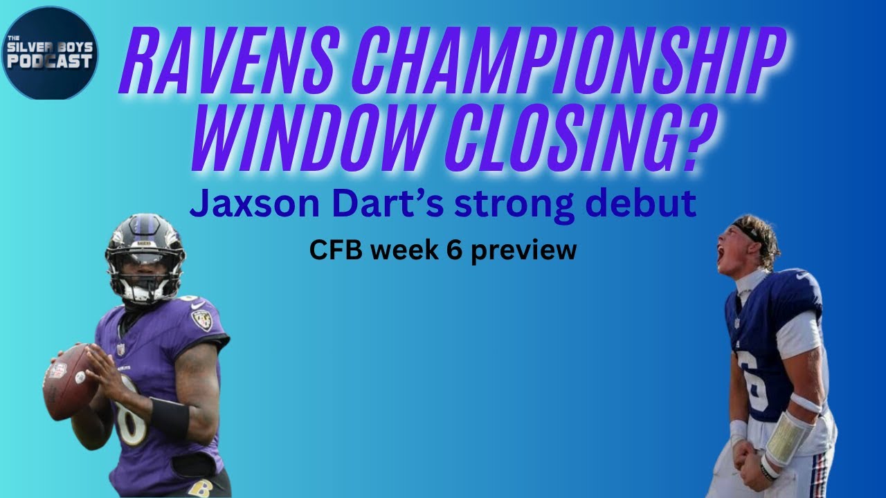 Ravens championship window closing? Dart's debut & cfb week 6 preview
