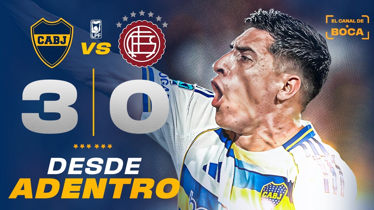 LAN&Uacute;S 0-3 BOCA | RESUMEN DESDE ADENTRO | EL CANAL DE BOCA