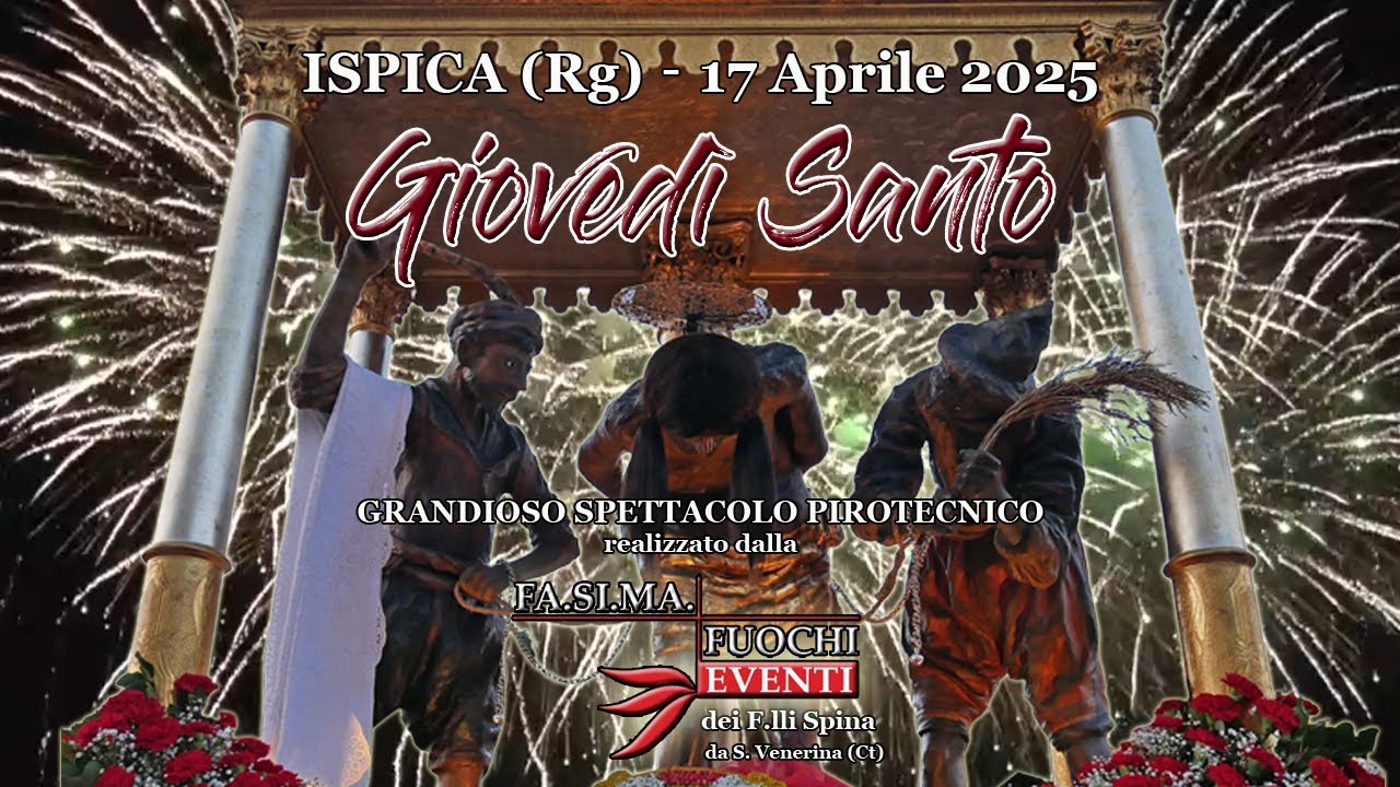 ISPICA (Rg) - GIOVEDI' SANTO 2025 - FA.SI.MA FUOCHI EVENTI (Night Show)