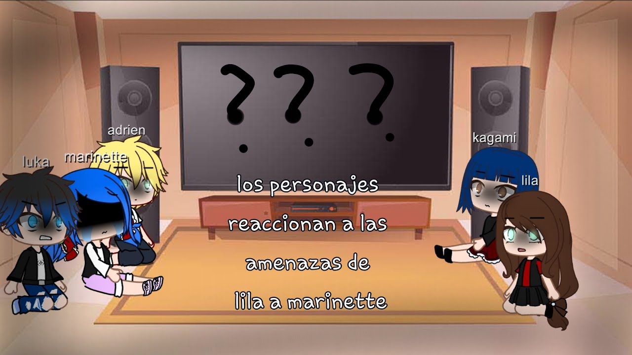 los personajes reaccionan a las amenazas de lila a marinette(ORIGINAL)