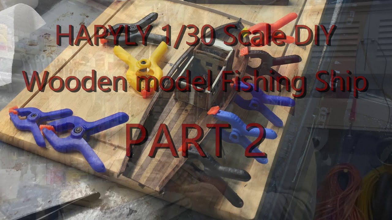 HAPYLY 1/30 Scale DIY Wooden model Fishing Ship Part 2