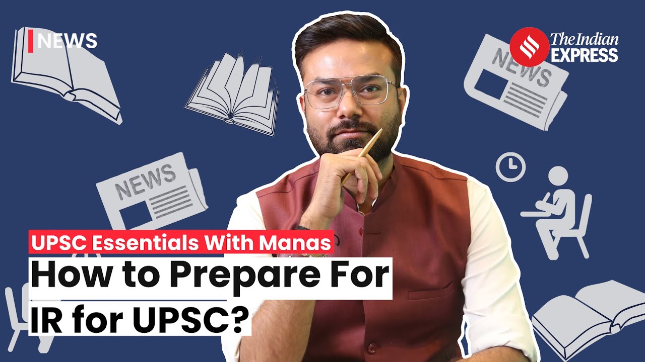 UPSC Class: All About International Relations In UPSC Preparations | UPSC Essentials