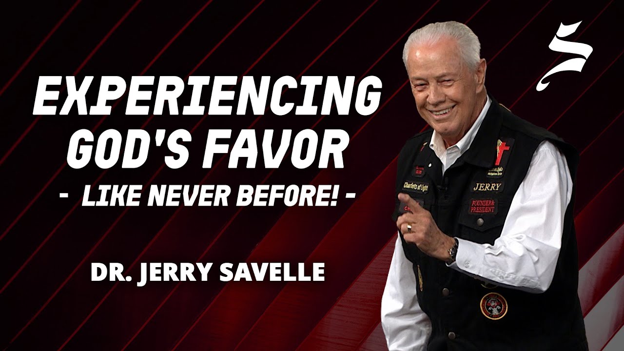 Experiencing God's Favor Like Never Before! - Dr. Jerry Savelle