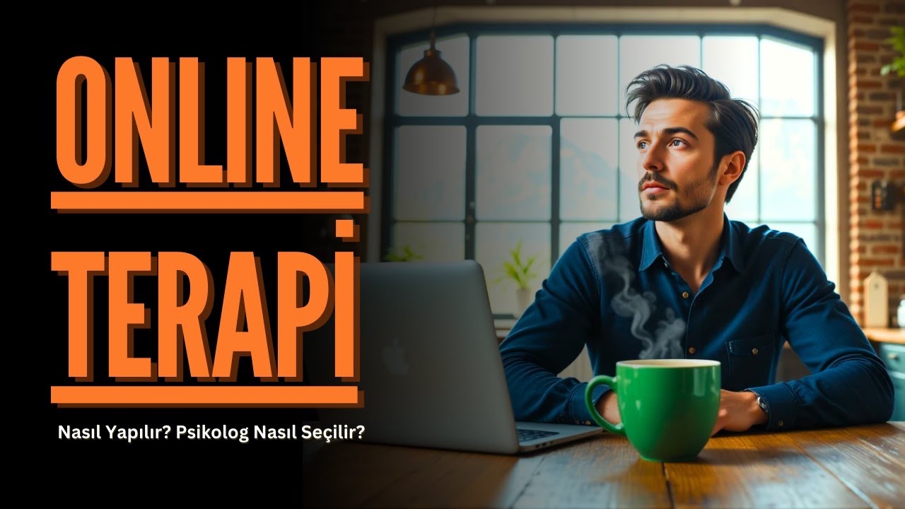 Online Terapi Nasıl Yapılır? Psikolog Nasıl Se&ccedil;ilir?